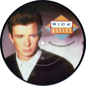 Rick Astley Whenever You Need Somebody Si Uk Picture Disc