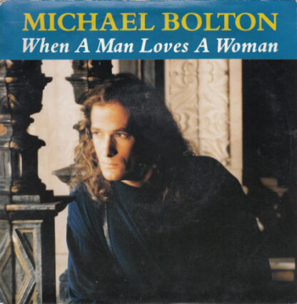 Michael Bolton - When a Man Loves a Woman (7"si 1991)