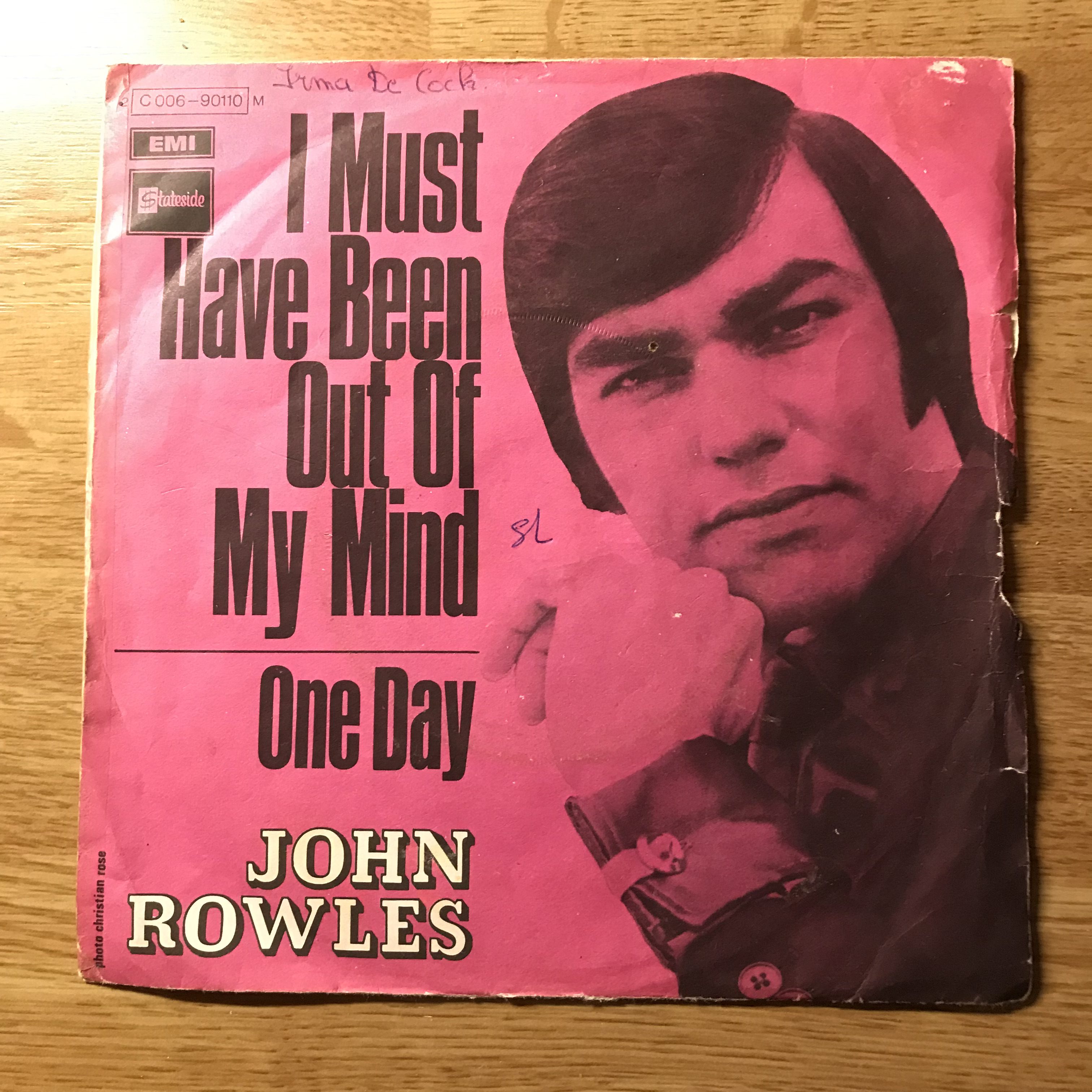 John Rowles – I Must Have Been Out Of My Mind / One Day (7