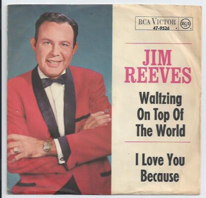 Jim Reeves - I Love You Because / Waltzing on Top of the World (7"si Germany 1964)