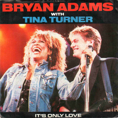 Bryan Adams & Tina Turner - It's Only Love (7"si NL 1985)