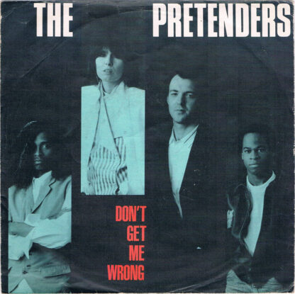 The Pretenders - Don't Get Me Wrong (7"si Germany 1986)