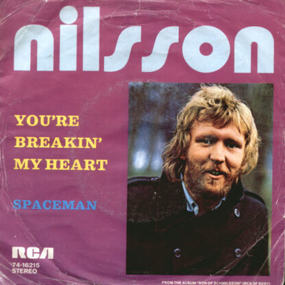 Nilsson - You're Breakin' My Heart / Spaceman (7"si NL 1972)