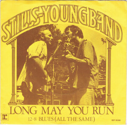 The Stills-Young Band - Long May You Run (7"si NL 1976)