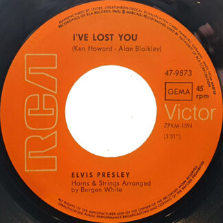 Elvis Presley – I've Lost You / The Next Step is Love (7"si Germany 1970) vg++