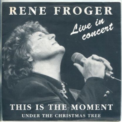 René Froger ‎– This is the Moment (Live in Concert) 7"si NL 1992