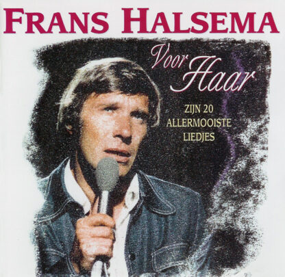 Frans Halsema ‎– Voor Haar (Zijn 20 Allermooiste Liedjes) CD NL 1994 nm/nm