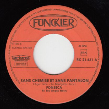 Fonseca et Ses Anges Noirs ‎– O El Cha Cha / Sans Chemise et Sans Pantalon (7"si NL 1966) vg++/vg+ - Afbeelding 2