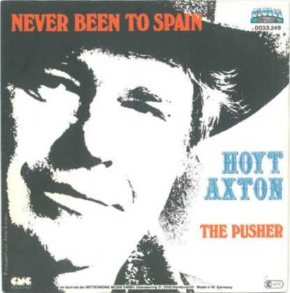 Hoyt Axton ‎– Never Been To Spain (7"si Germany 1981) vg+/vg+