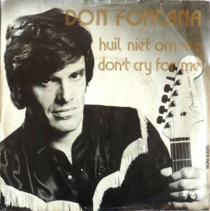 Don Fontana – Huil Niet Om Mij / Don't Cry For Me (7"si NL 1983) nm/vg+