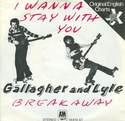 Gallagher & Lyle – I Wanna Stay With You / Breakaway (7"si NL 1976) nm/vg+