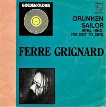 Ferre Grignard ‎– Drunken Sailor / Ring, Ring, I've Got To Sing (7"si Belgium 1978 reissue) vg+/vg+