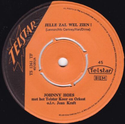 Johnny Hoes ‎– Waar We Heen Gaan .... Jelle Zal Wel Zien! (7"si NL 1967) g+