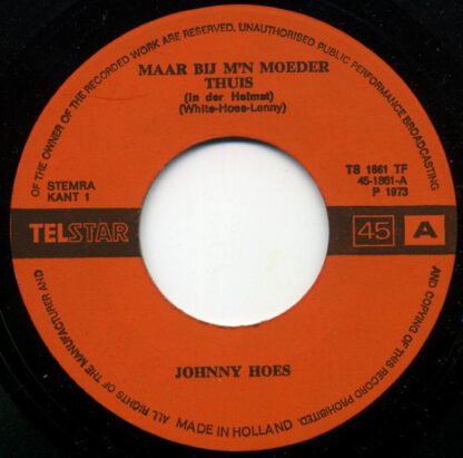 Johnny Hoes ‎– Maar Bij m'n Moeder Thuis (7"si NL 1973) vg