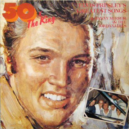 Danny Mirror & The Jordanaires ‎– 50x The King - Elvis Presley's Greatest Songs (LP NL 1981) nm/vg++