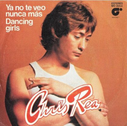 Chris Rea ‎– Ya No Te Veo Nunca Más / Dancing Girls (7"si Spain 1980) PROMO!! vg++/vg++