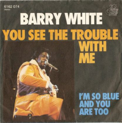 Barry White ‎– You See The Trouble With Me (7"si Germany 1976) vg++/vg