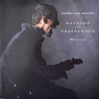 Raymond v/h Groenewoud ‎– Liefde Voor Muziek / Meisjes (7"si NL 1990) vg++/vg+