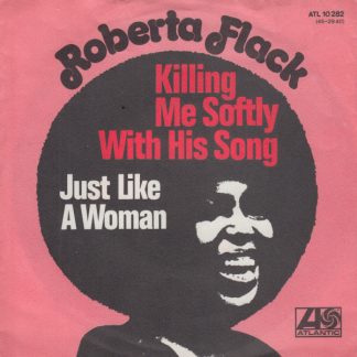 Roberta Flack ‎– Killing Me Softly With His Song / Just Like a Woman (7"si Germany 1973) vg+/vg+