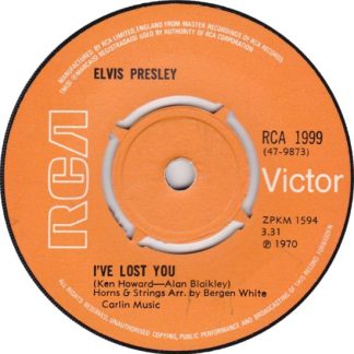 Elvis Presley ‎– I've Lost You / The Next Step is Love (7"si UK 1970) vg+