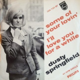 Dusty Springfield ‎– Some of Your Lovin' / I'll Love You For a While (7"si NL 1965) VERY RARE! vg++/vg++