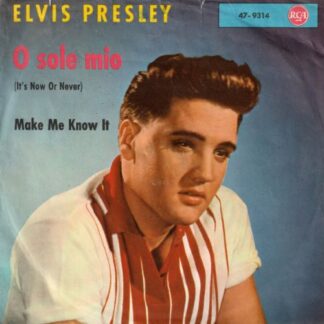 Elvis Presley - O Sole Mio (It's Now Or Never) / Make Me Know It (7"si Germany 1960) g+/poor
